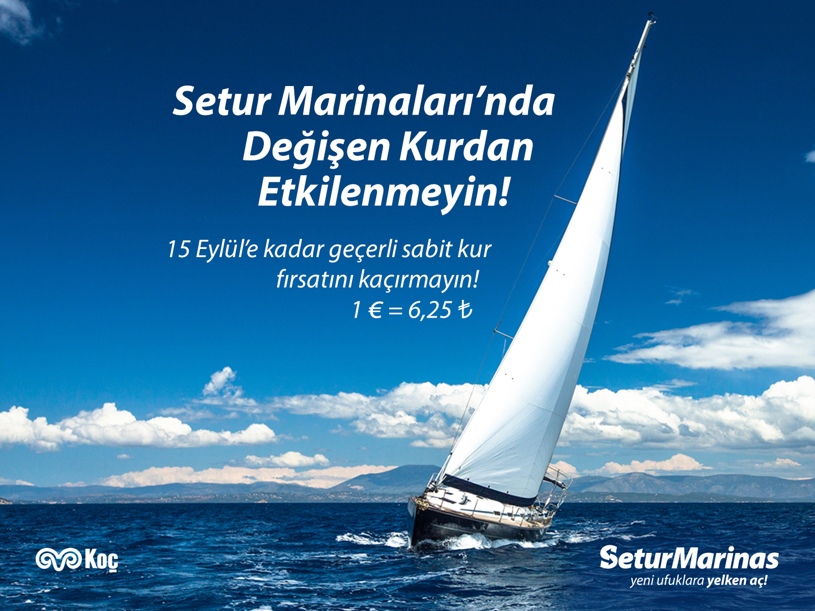 Fixed exchange rate in Setur Marinas... 1 € = 6,25 TL